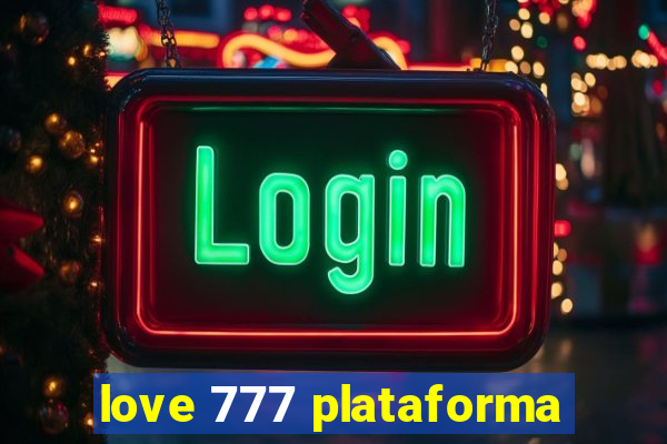 love 777 plataforma
